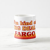 Ich bin eine Art BIG-DEAL in Fargo Kaffeetasse (Mittel)
