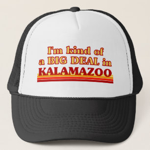Ich bin eine Art BIG DEAL in Kalamazoo Truckerkappe