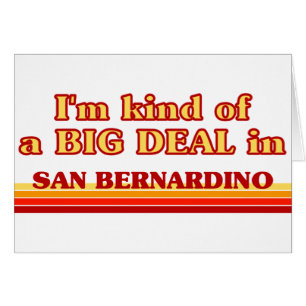 Ich bin eine Art BIG DEAL in San Bernardino