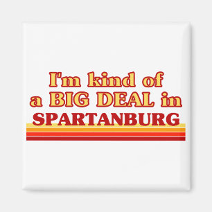 Ich bin eine Art BIG-DEAL in Spartanburg Magnet