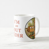 Ich bin eine Außenseiter-Tasse Kaffeetasse (VorderseiteRechts)