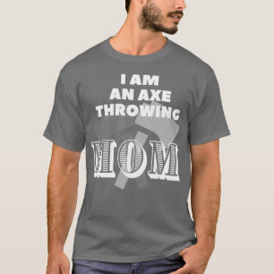 Ich bin eine Axt, die Mama Classic TShirt wirft