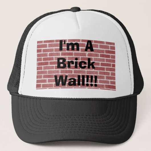 Ich bin eine Backsteinmauer!!! Truckerkappe (Vorderseite)