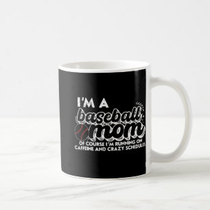 Ich bin eine Baseball-Mama, natürlich laufe ich au Kaffeetasse