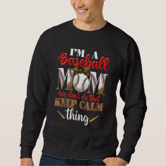 Ich bin eine Baseball-Mom Wir machen das nicht Bew Sweatshirt