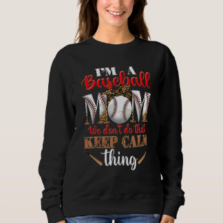 Ich bin eine Baseball-Mom Wir machen das nicht Ble Sweatshirt