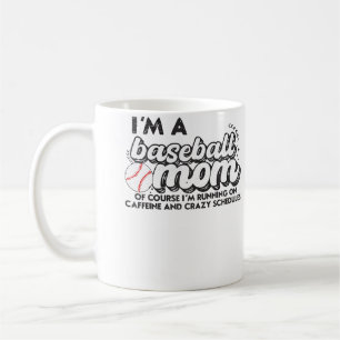 Ich bin eine Baseball-Mutter, natürlich laufe ich Kaffeetasse