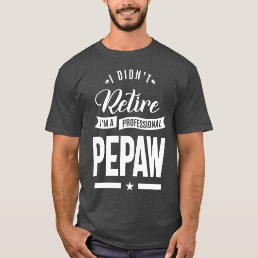 Ich bin eine Berufliche Pepaw T-Shirt (Vorderseite)