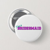 Ich bin eine Brautjungfer Button (Vorne & Hinten)