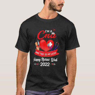 Ich bin eine CNA und das ist meine Woche glücklich T-Shirt
