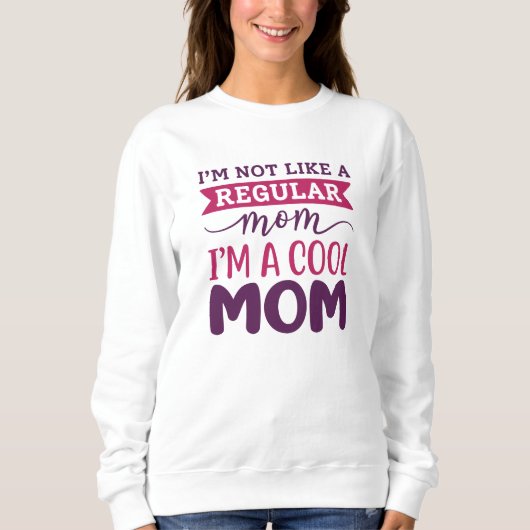 Ich bin eine Coole Mama Sweatshirt (Vorderseite)