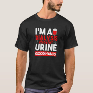 Ich bin eine Dialyse Nurse Gute Hände Nieren Crew T-Shirt