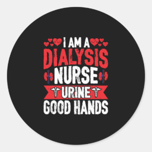 Ich bin eine Dialyse Nurse Harn Gute Hand - Urolog Runder Aufkleber