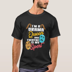 Ich bin eine Drama-Königin T-Shirt