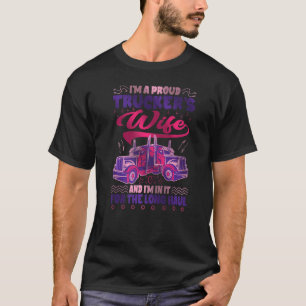 Ich bin eine Ehefrau für LKWs und ich bin für LOs  T-Shirt