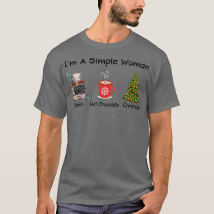 Ich bin eine einfache Frau Bücher heiße Schokolade T-Shirt