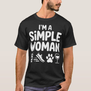 ICH BIN EINE EINFACHE FRAU - Kaffee Laufende Hunde T-Shirt