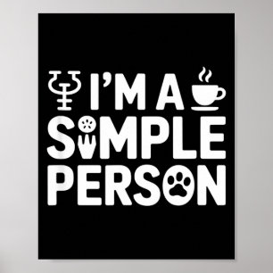 Ich bin eine einfache Person lustiger Spruch Psych Poster