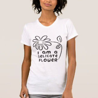 Ich bin eine empfindliche Blume T-Shirt
