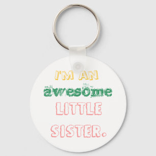 Ich bin eine fantastische kleine Schwester Schlüsselanhänger