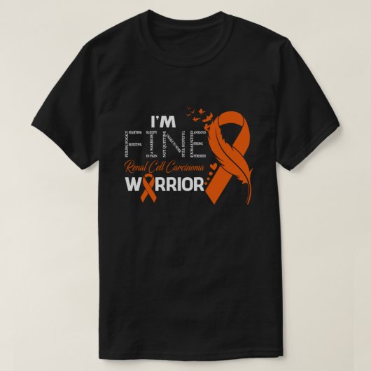 Ich bin eine feine Nierenzellkarzinom Warrior Awar T-Shirt (Design vorne)