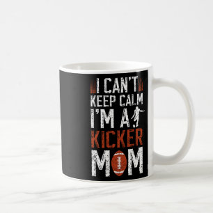 Ich bin eine Football-Kicker-Mom eines Football-Ki Kaffeetasse