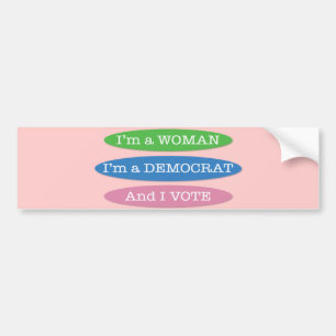Ich bin eine Frau, bin ich ein Demokrat, und ich Autoaufkleber