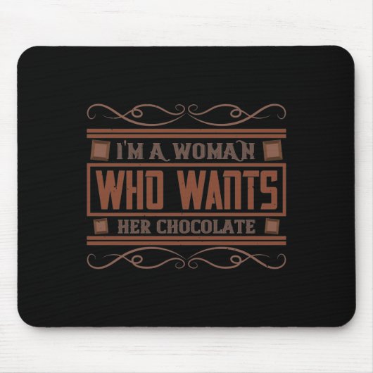 Ich bin eine Frau, die ihre Schokolade Will Mousepad (Vorne)
