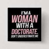 Ich bin eine Frau mit einem Doktoratsarzt, der ein Button (Vorderseite)