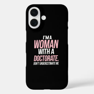 Ich bin eine Frau mit einem Doktortitel Lustiger P iPhone 16 Hülle