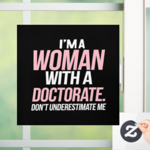Ich bin eine Frau mit einem Doktortitel Lustiger P Fensteraufkleber