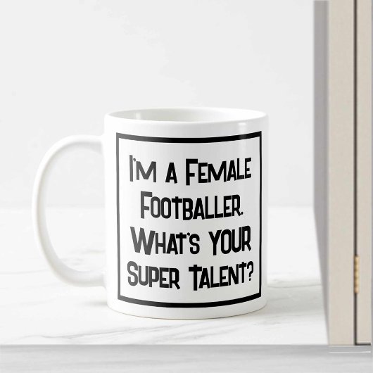 Ich bin eine Fußballfrau. Was ist DEIN Super Talen Kaffeetasse