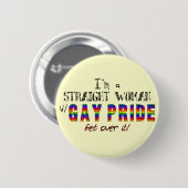 Ich bin eine gerade Frau mit GAY PRIDE Button (Vorne & Hinten)