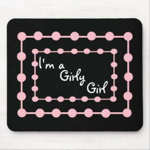 Ich bin eine Girly Mädchen-Mausunterlage mit rosa Mousepad