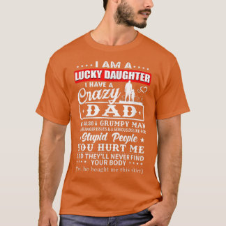 Ich bin eine glückliche Tochter, ich habe einen ve T-Shirt