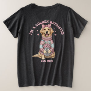 Ich bin eine Golden Retriever-Hundemama Große Größe T-Shirt