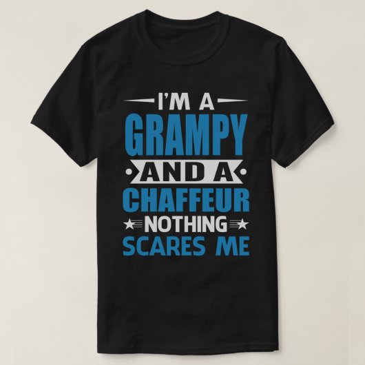 Ich bin eine GRAMPE und ein Chaffeur nichts macht T-Shirt (Design vorne)