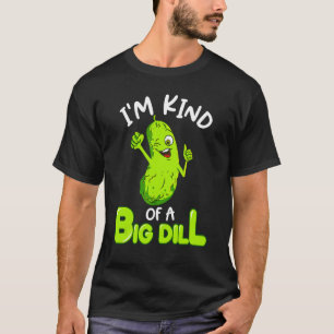 Ich bin eine große Dillgurke Essen Wortspiel T-Shirt