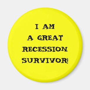 ICH BIN EINE GROSSE REZESSIONSÜBERLEBUNG MAGNET