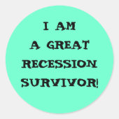 ICH BIN EINE GROSSE REZESSIONSÜBERLEBUNG RUNDER AUFKLEBER (Vorderseite)