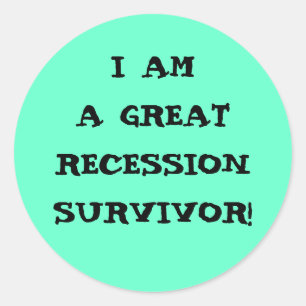 ICH BIN EINE GROSSE REZESSIONSÜBERLEBUNG RUNDER AUFKLEBER