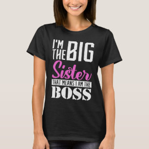 Ich bin eine große Schwester, das heißt, ich bin d T-Shirt