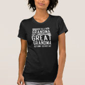 Ich bin eine Großmutter und eine Urgroßmutter. T-Shirt (Vorderseite)