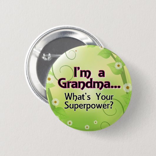Ich bin eine Großmutter… Was Ihre Supermacht ist Button (Vorne & Hinten)