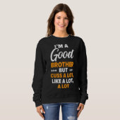 Ich bin eine gute Bro Beste Bro je Bruderschaft Br Sweatshirt (Vorne ganz)