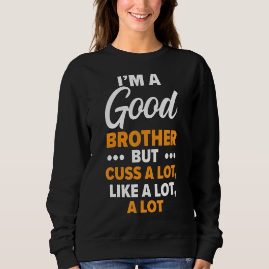 Ich bin eine gute Bro Beste Bro je Bruderschaft Br Sweatshirt (Vorderseite)