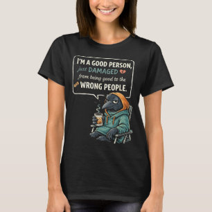 Ich bin eine gute Person, nur beschädigt vom Gutse T-Shirt