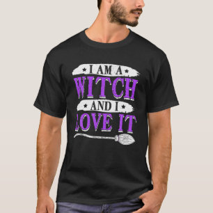 Ich bin eine Hexe und ich Liebe es für Halloween-P T-Shirt