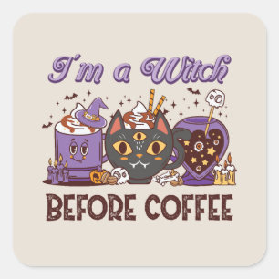 Ich bin eine Hexe vor dem Kaffee Quadratischer Aufkleber