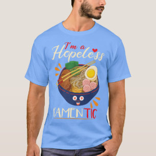 Ich bin eine hoffnungslose ramentische Prämie T-Shirt